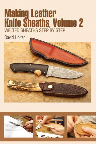 Making Leather Knife Sheaths - Volume 2