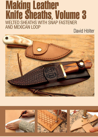 Making Leather Knife Sheaths - Volume 3